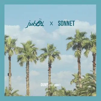 Dumb (feat. Sonnet) [Remix] by Jubël