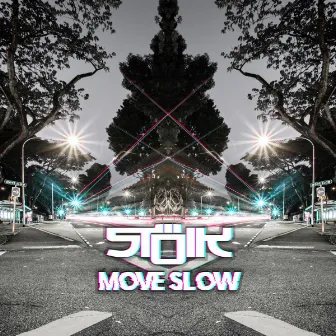 Move Slow by Stoik