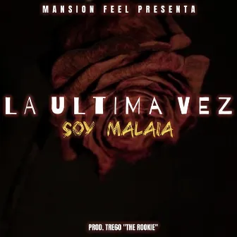 La Ultima Vez by Soy Malaia