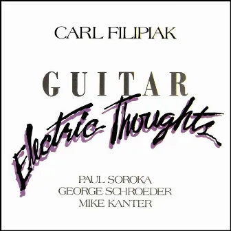 Electric Thoughts by Carl Filipiak