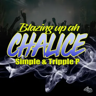 Blazing Up ah Chalice by Simple