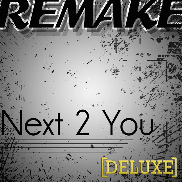 Next 2 You (Chris Brown feat. Justin Bieber Remake) - Deluxe