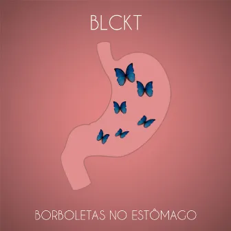 Borboletas no Estômago by Blckt