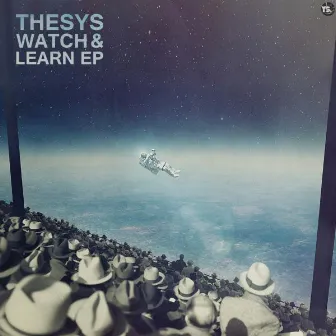 Watch & Learn EP by Thesys