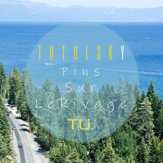 Pins Sur Le Rivage (2021 Mix) by Tutulsky