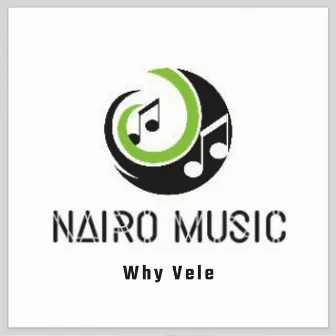 Why Vele by Nairo