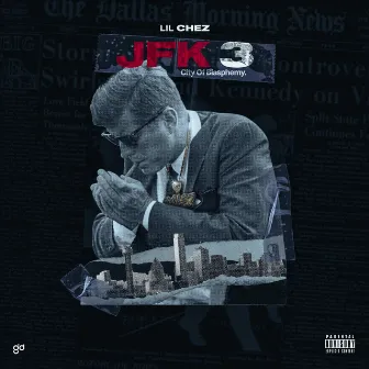 J.F.K. 3: City of Blasphemy by Lil Chez