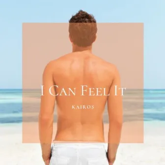 I Can Feel It by Kairos