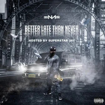 Better Late Than Never by Nino Man