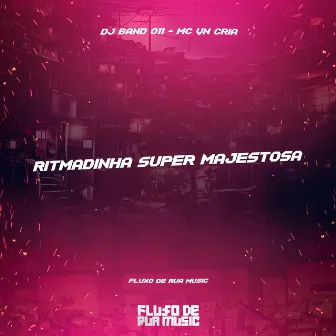 Ritmadinha Super Majestosa by DJ BAND 011