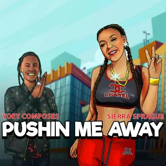 Pushin Me Away by Yoey Composes