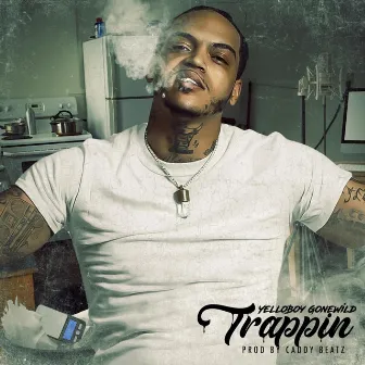 Trappin' by Yelloboy Gonewild