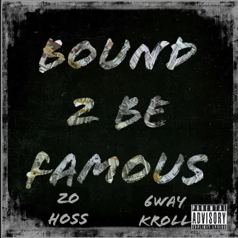 Bound 2 Be Famous by Zo Hoss