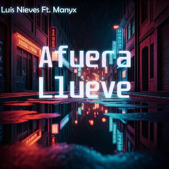 Afuera Llueve by Manyx