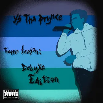 Trappin' Season: Deluxe Edition by YS Tha Prynce