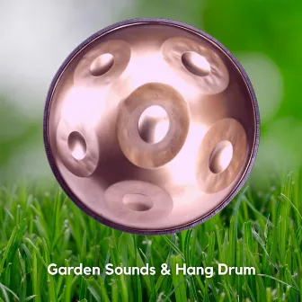 Garden Sounds & Hang Drum by Relaxing Hang Drum Nature