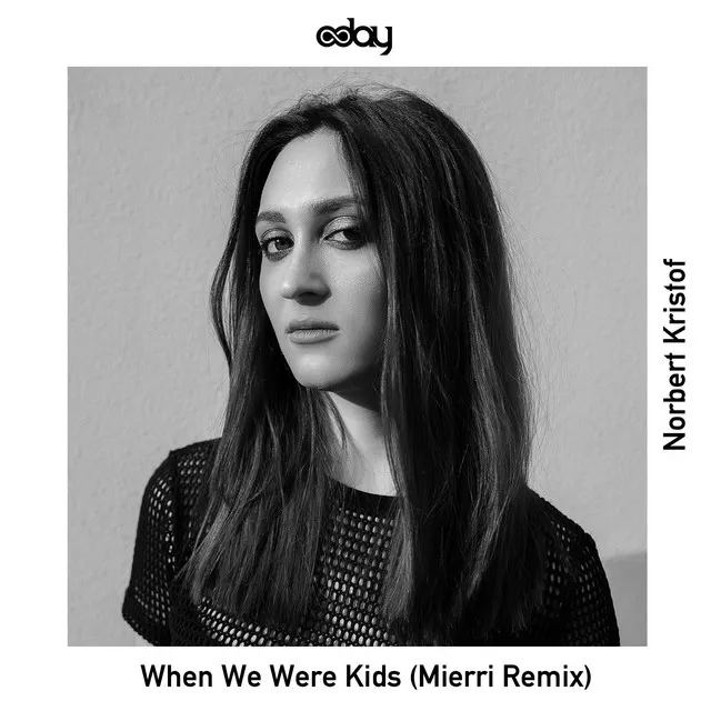 When We Were Kids - Mierri Remix