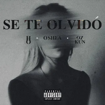 Se Te Olvidó by O'Shea & Oz Kun