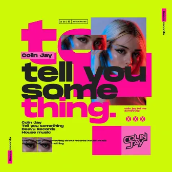 Tell You Something by Colin Jay