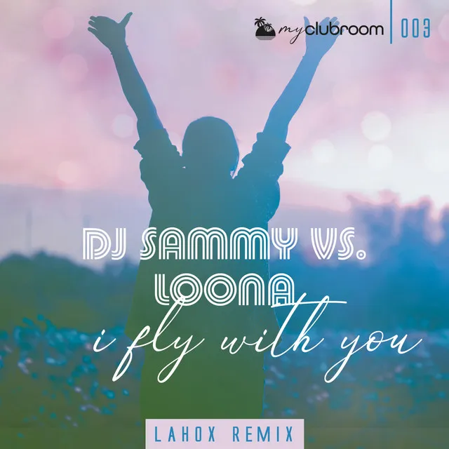 I Fly with You - Lahox Remix