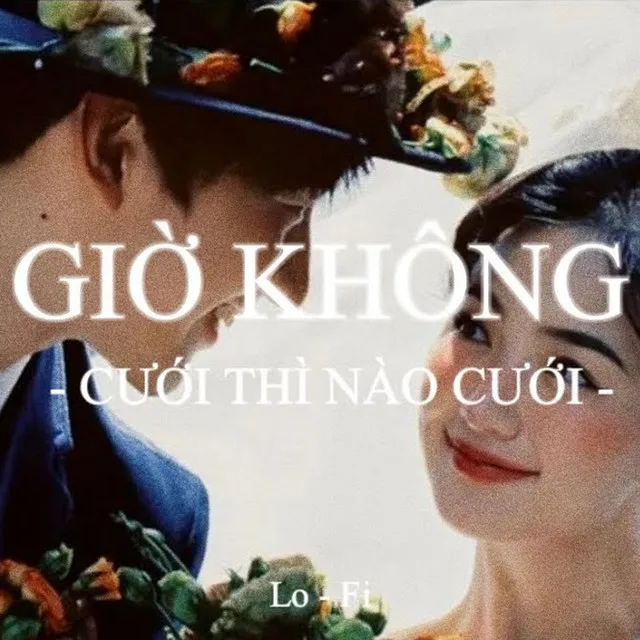 Giờ Không Cưới Thì Nào Cưới (Lofi)