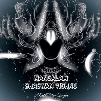 Mangalam Bhagwan Vishnu by Akashdeep Gogoi