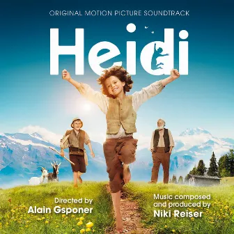 Heidi (Alain Gsponer's Original Motion Picture Soundtrack) by Niki Reiser