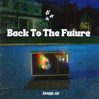 Back To The Future by Swaggy Jay