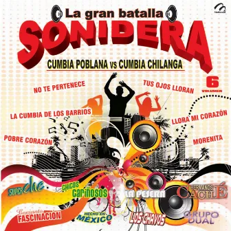 La Gran Batalla Sonidera Vol.6 (Cumbia Poblana vs Cumbia Chilanga) by DJ Sid