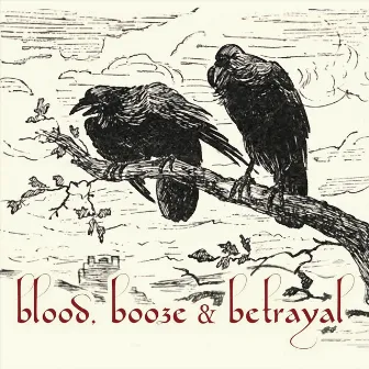 Blood, Booze & Betrayal by Freelance Nun