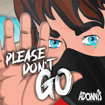 Please Don't Go by Adonnis