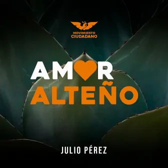 Amor Alteño by Julio Pérez