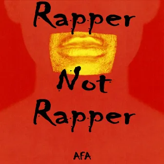 Rapper Not Rapper by AFA