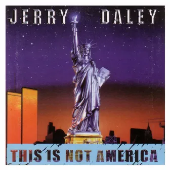 This Is Not America (Single) by Jerry Daley