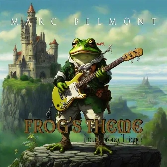 Frog's Theme (from Chrono Trigger) by Marc Belmont