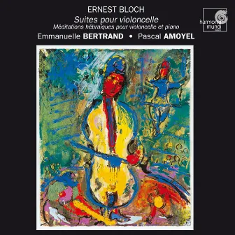 Bloch: Cello Suites, Meditations by Emmanuelle Bertrand