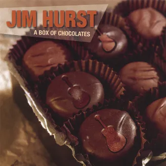 A Box Of Chocolates by Jim Hurst