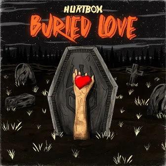 BURIED LOVE by HURTBOX