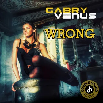 Wrong by Gabry Venus