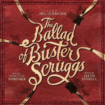 The Ballad of Buster Scruggs (Original Motion Picture Soundtrack) by Carter Burwell