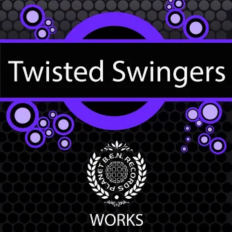 Twisted Swingers Works by Twisted Swingers