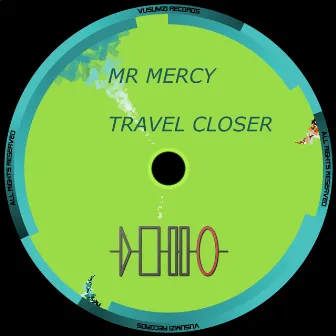 Travel Closer by Mr.Mercy