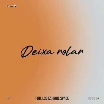 Deixa Rolar by Fuji