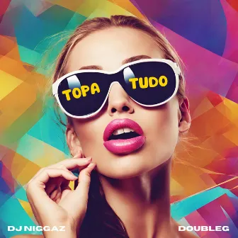 Topa Tudo by DJ Niggaz