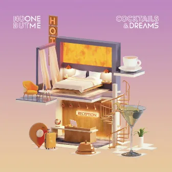 Cocktails & Dreams by No One But Me