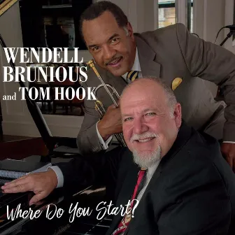 Where Do You Start by Wendell Brunious