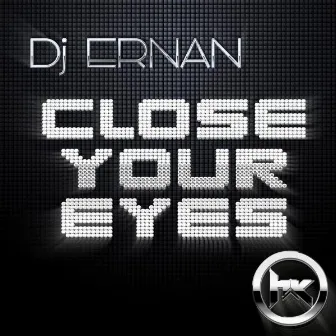 Close Your Eyes by DJ Ernan