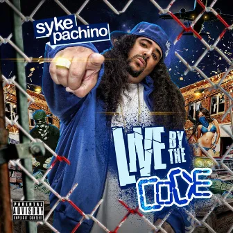 Live By The Code by Syke Pachino