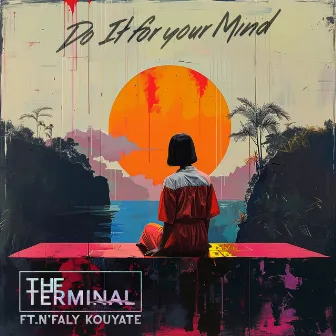 Do It for Your Mind by The Terminal