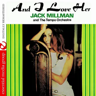 And I Love Her (Remastered) by Jack Millman